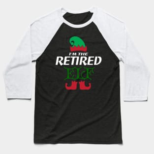 I'm the retired elf Christmas Family Design Baseball T-Shirt